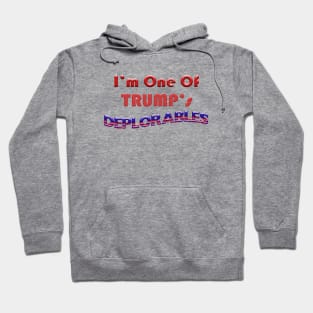 I'm One of Trump's Deplorables Hoodie